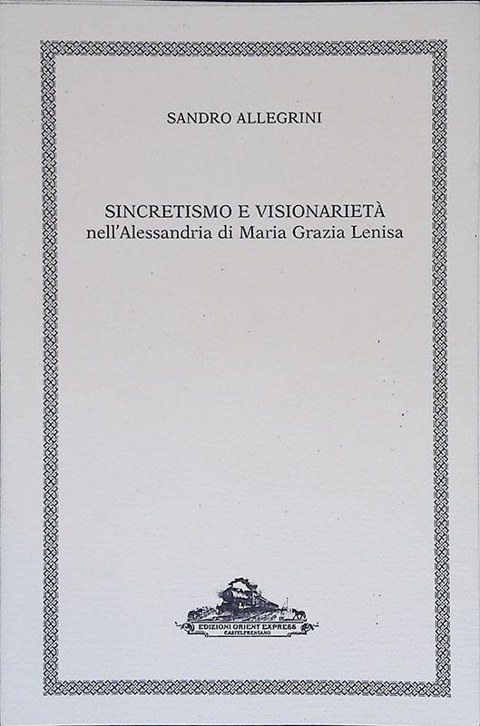 Sincretismo e visionarietà nell'Alessandria di Maria Grazia Lenisa - Sandro Allegrini - copertina