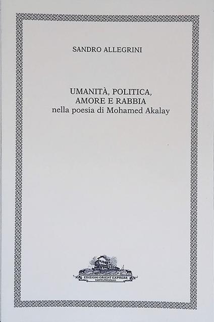 Umanità, politica, amore e rabbia nella poesia di Mohamed Akalay - Sandro Allegrini - copertina