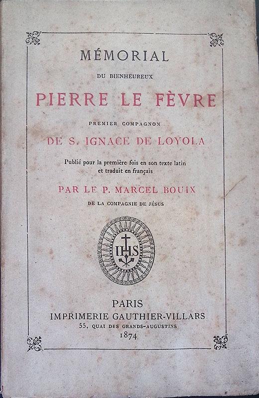 Mémorial du bienheureux Pierre le Fèvre premier compagnon de S. Ignace de Loyola - copertina