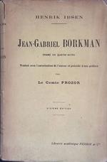 Jean-Gabriel Borkman. Drame en quatre actes