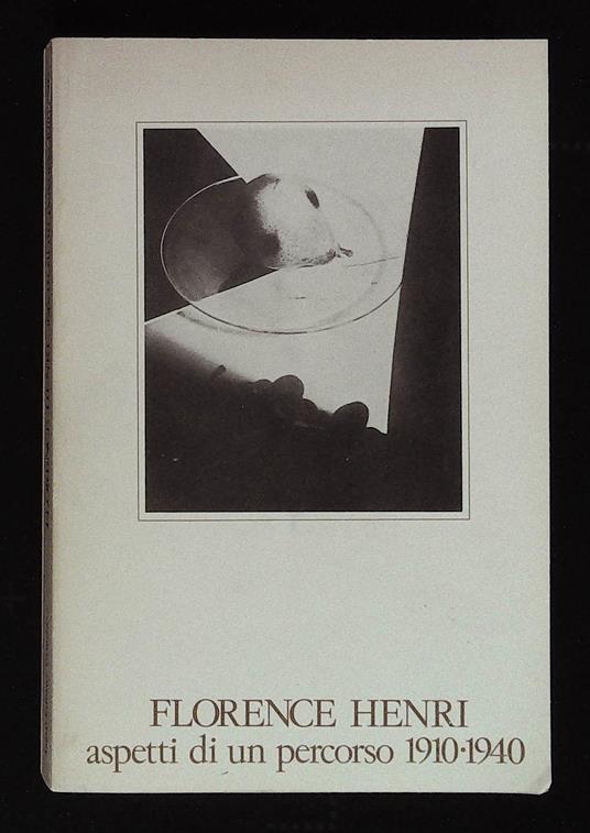 Florence Henri. Aspetti di un percorso 1910 - 1940 - copertina