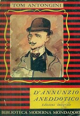 D'Annunzio Aneddotico - Tom Antongini - copertina