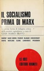IL SOCIALISMO PRIMA DI MARX. Antologia di scritti di riformatori, socialisti, utopisti, comunisti e rivoluzionari premarxisti