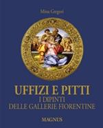 UFFIZI E PITTI. I dipinti delle Gallerie Fiorentine