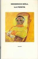 La Ferita E Altri Racconti - Heinrich Böll - copertina