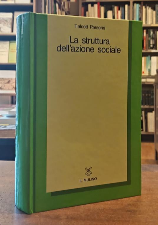 La Struttura Dell'Azione Sociale - Talcott Parsons - copertina