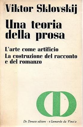 UNA TEORIA DELLA PROSA. L'arte come artificio. La costruzione del racconto e del romanzo