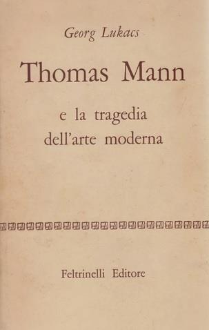 Thomas Mann E La Tragedia Dell'Arte Moderna - György Lukács - copertina
