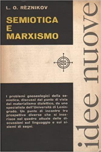 SEMIOTICA E MARXISMO. I problemi gnoseologici della semiotica - L. O. Reznikov - copertina