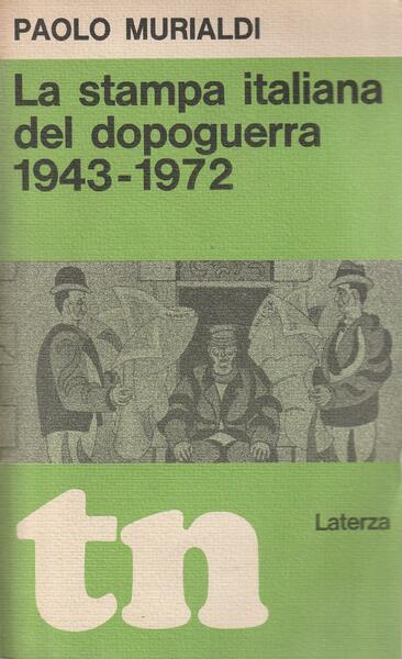 La Stampa Italiana Del Dopoguerra 1943-1972 - Paolo Murialdi - copertina