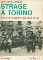 STRAGE A TORINO. Una storia italiana dal 1922 al 1971 - Giancarlo Carcano - copertina