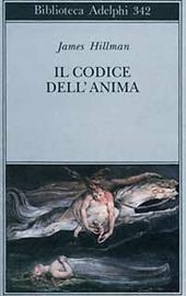 IL CODICE DELL'ANIMA. Carattere, vocazione, destino - James Hillman - copertina