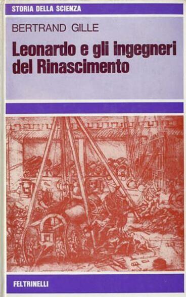 Leonardo E Gli Ingegneri Del Rinascimento - Bertrand Gille - copertina