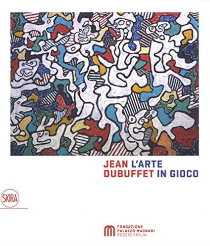 JEAN DUBUFFET. L'arte in gioco. Materia e spirito 1943-1985 - Martina Mazzotta - copertina