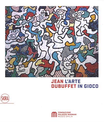 JEAN DUBUFFET. L'arte in gioco. Materia e spirito 1943-1985 - Martina Mazzotta - copertina