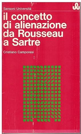 Il Concetto Di Alienazione Da Rousseau A Sartre - Cristiano Camporesi - copertina