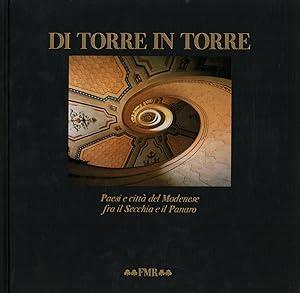 DI TORRE IN TORRE. Paesi e città del Modenese tra il Secchia e il Panaro - Valeria Tassinari - copertina