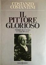 IL PITTORE GLORIOSO. Giorgio de Chirico e i suoi 90 anni
