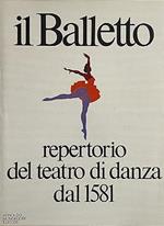 IL BALLETTO. Repertorio del teatro di danza dal 1581
