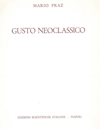 Gusto Neoclassico - Mario Praz - copertina