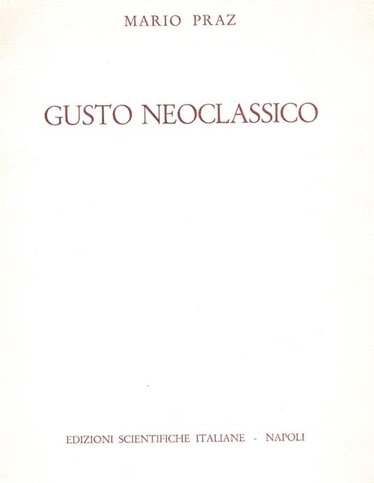 Gusto Neoclassico - Mario Praz - copertina