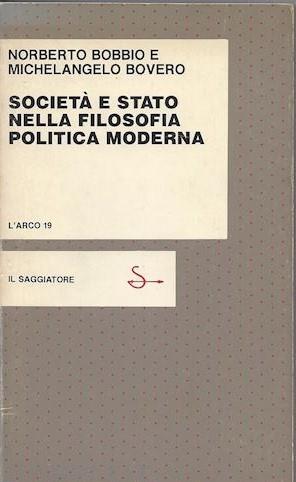 SOCIETA' E STATO NELLA FILOSOFIA POLITICA MODERNA. Modello giusnaturalistico e modello hegelo-marxiano