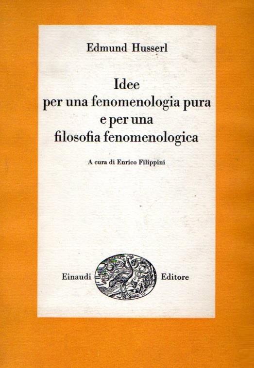 Idee Per Una Fenomenologia Pura E Per Una Filosofia Fenomenologica