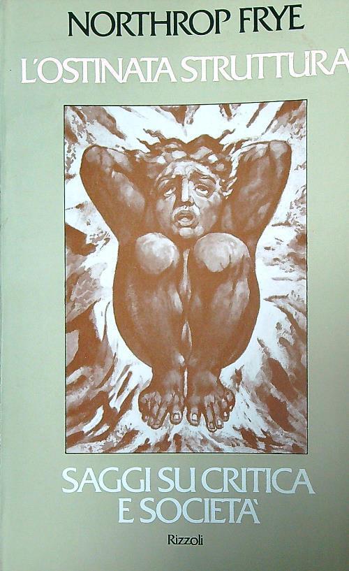 L' OSTINATA STRUTTURA. Saggi su critica e società - Northrop Frye - copertina