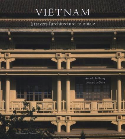 Vietnam. A Travers L'Architecture Coloniale - copertina