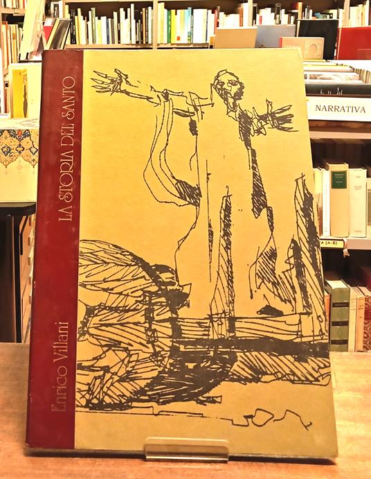 LA STORIA DEL SANTO. Con un acquaforte originale dell'autore - Enrico Villani - copertina