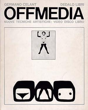OFFMEDIA. Nuove tecniche artistiche: video, disco, libro - Germano Celant - copertina