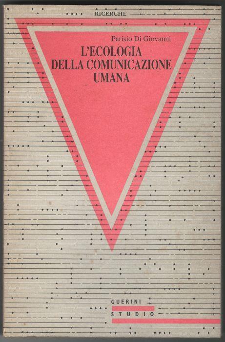 L' ecologia della comunicazione umana - Parisio Di Giovanni - copertina