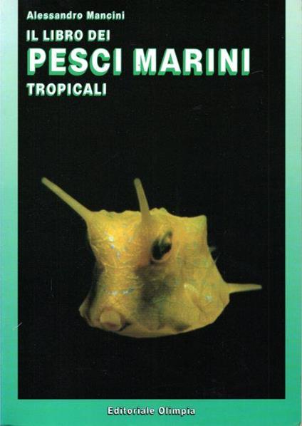 Il libro dei pesci marini tropicali - Alessandro Mancini - copertina