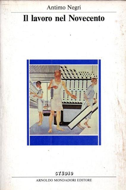 Il lavoro nel Novecento - Antimo Negri - copertina