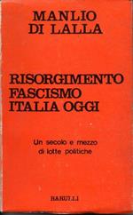 Risorgimento fascismo Italia oggi