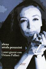 I miei giorni con Oriana Fallaci