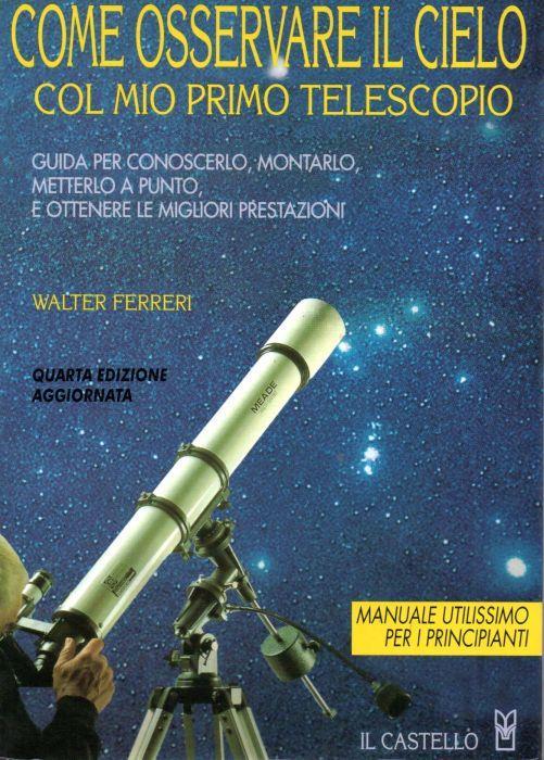 Come osservare il cielo con il mio primo telescopio - Walter Ferreri - copertina