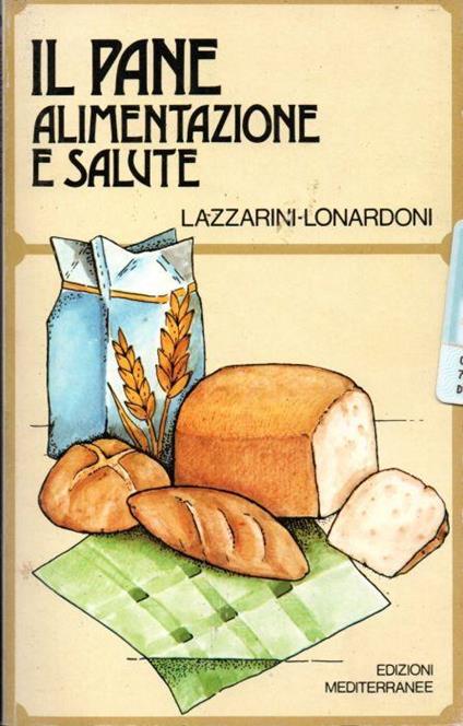 Il pane. Alimentazione e salute - copertina