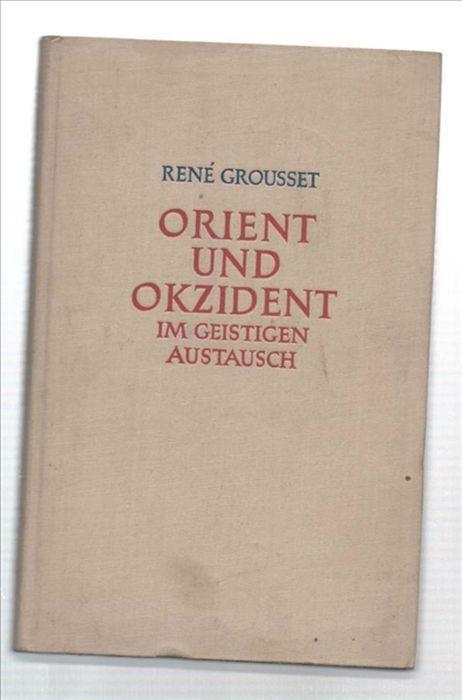 Orient Und Okzident, Im Geistigen Austausch - René Grousset - copertina