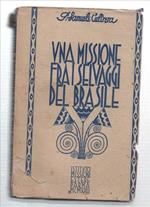 Una Missione Fra I Selvaggi Del Brasile