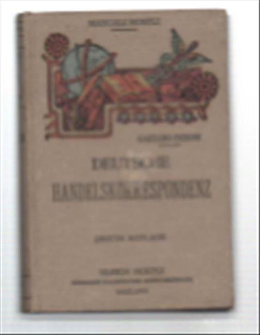 Handbuch Der Deutschen Handelskorrespondenz, Ergänzt Durch Die Gebräuchlichst.. - Gaetano Frisoni - copertina