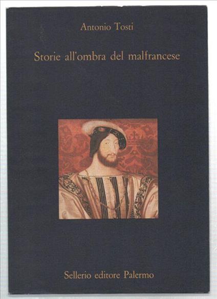 Storie All'ombra Del Malfrancese - Antonio Tosti - copertina