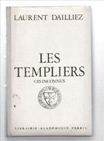 Les Templiers. Ces Inconnus