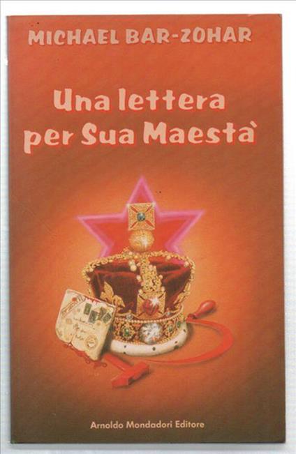 Una Lettera Per Sua Maestà - Michael Bar-Zohar - copertina