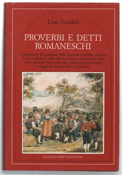 Proverbi E Detti Romaneschi. L'espressione Più Genuina Della Saggezza Popolar..