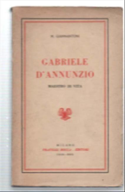 Gabriele D'annunzio. Maestro Di Vita - copertina
