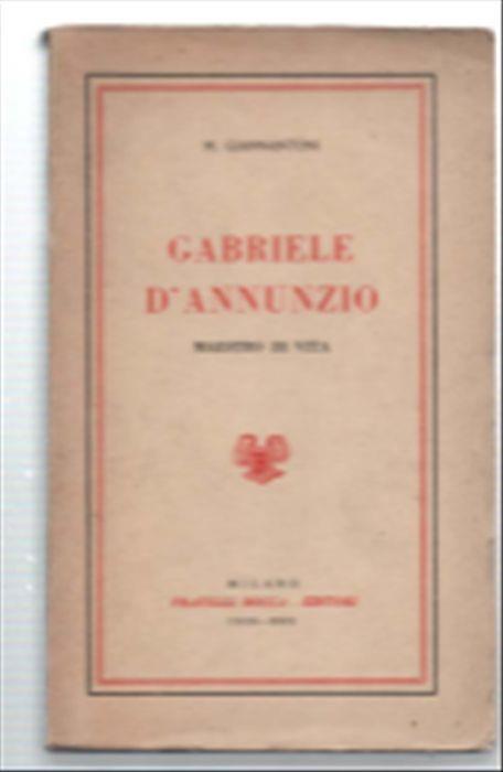 Gabriele D'annunzio. Maestro Di Vita - copertina