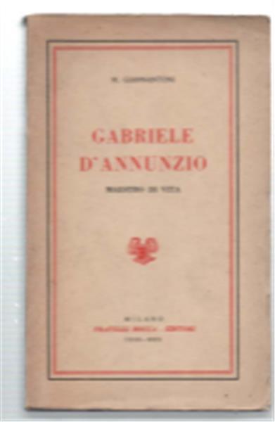 Gabriele D'annunzio. Maestro Di Vita