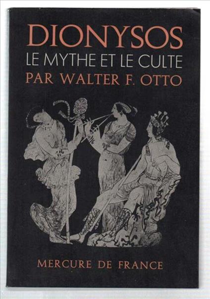 Dionysos Le Mythe Et Le Culte - Walter Otto - copertina