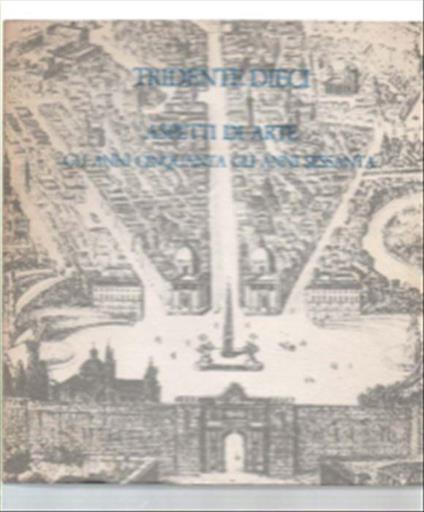 Tridente Dieci. Aspetti Di Arte. Gli Anni Cinquanta, Gli Anni Sessanta - copertina